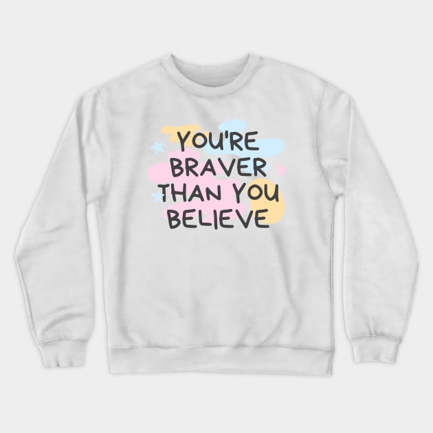 braver Crewneck Sweatshirt by goblinbabe